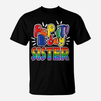 Womens Pop It Sister Of The Birthday Girl Or Boy Fidget Toy T-Shirt | Crazezy