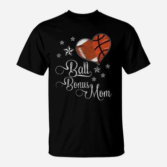 Womens Proud Football Basketball Bonus Mom Ball Mother's Day Tshirt T-Shirt | Crazezy CA