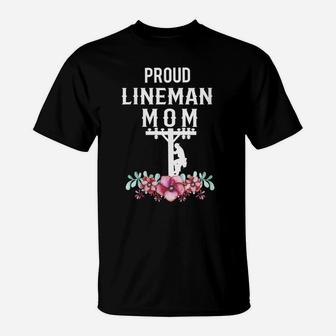 Womens Proud Lineman Mom Gift For Linemans Mother T-Shirt | Crazezy DE
