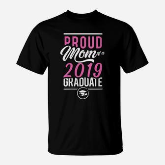 Womens Proud Mom Of A 2019 Graduate Women Gift T-Shirt | Crazezy AU