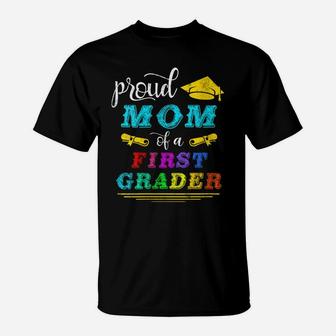 Womens Proud Mom Of A Class Of First Grader 1St Grade Funny T-Shirt | Crazezy