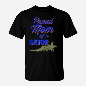 Womens Proud Mom Of A Gator Mothers Day Alligator Gift For Parents T-Shirt | Crazezy