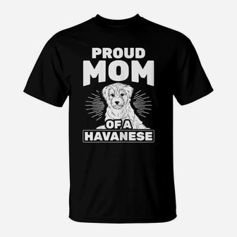 Womens Proud Mom Of A Havanese Havanese Pet Dog Owner T-Shirt | Crazezy