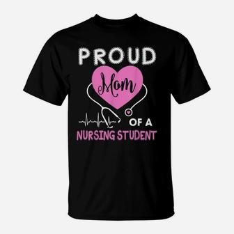 Womens Proud Mom Of A Nursing Student Tshirt Nurse Tee Gifts T-Shirt | Crazezy DE