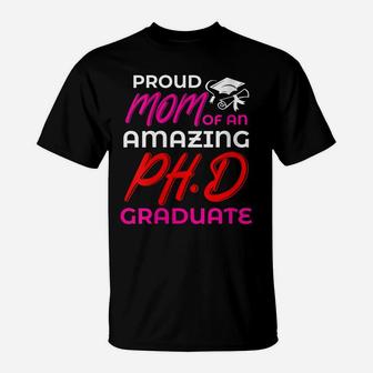 Womens Proud Mom Of An Amazing PhD Graduate Mother's Day Grad T-Shirt | Crazezy UK