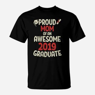 Womens Proud Mom Of An Awesome 2019 Graduate Mother Graduation Gift T-Shirt | Crazezy