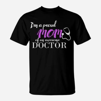 Womens Proud Mom Of An Awesome Doctor , Gift For Mother T-Shirt | Crazezy DE