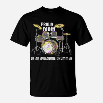 Womens Proud Mom Of An Awesome Drummer - Mother Of Drum Musician T-Shirt | Crazezy DE