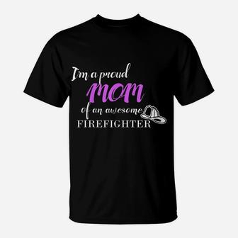 Womens Proud Mom Of An Awesome Firefighter , Gift For Mother T-Shirt | Crazezy DE
