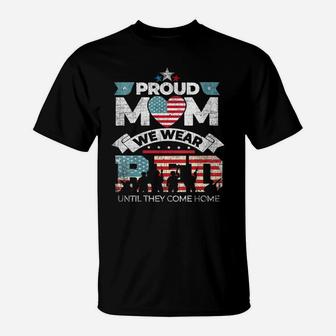 Womens Proud Mom We Wear Red Friday Military Gift Distressed T-Shirt | Crazezy CA