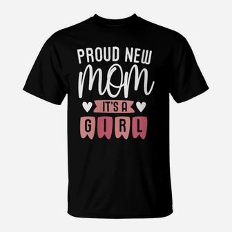Womens Proud New Mom It's A Girl Mother's Day Pregnancy Baby T-Shirt | Crazezy AU