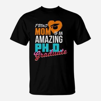 Womens Proud PhD Graduate Mom Quote T-Shirt | Crazezy