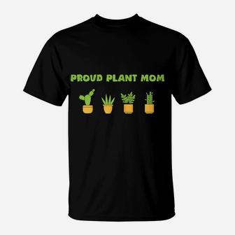 Womens Proud Plant Mom | Plants Flowers Tee Gift Idea T-Shirt | Crazezy AU