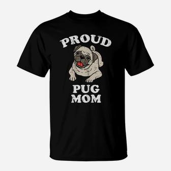Womens Proud Pug Mom Animal Pet Dog Owner Lover Mama Women Gift T-Shirt | Crazezy AU