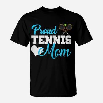 Womens Proud Tennis Mom S Tennis Players Fans Mom Gift T-Shirt | Crazezy UK