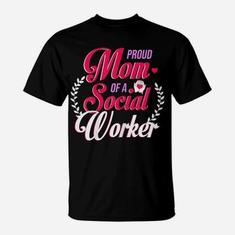 Womens School Proud Mom Of A Social Worker T-Shirt | Crazezy