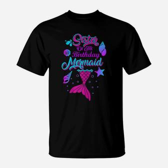 Womens Sister Of The Birthday Mermaid Funny Birthday Party Matching T-Shirt | Crazezy AU