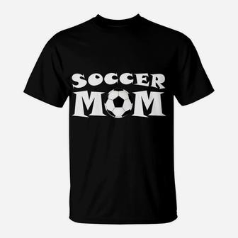 Womens Soccer Mom Graphic For Proud Soccer Football Moms T-Shirt | Crazezy