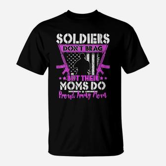 Womens Soldiers Don't Brag - Proud Army Mom Military Mother Gift T-Shirt | Crazezy UK