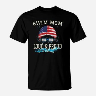 Womens Swim Swimmer Funny Swimming Mom Loud And Proud Goggles Shirt T-Shirt | Crazezy