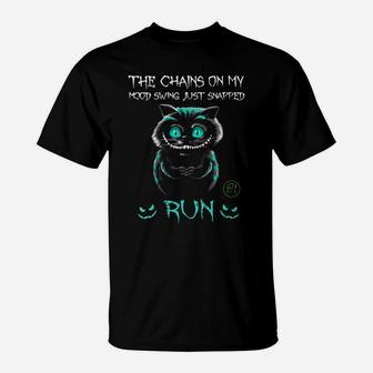 Womens The Chains On My Mood Swing Just Snapped Run T-Shirt | Crazezy