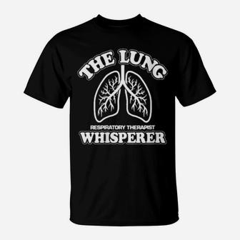Womens The Lung Whisper For Respiratory Therapist T-Shirt - Monsterry