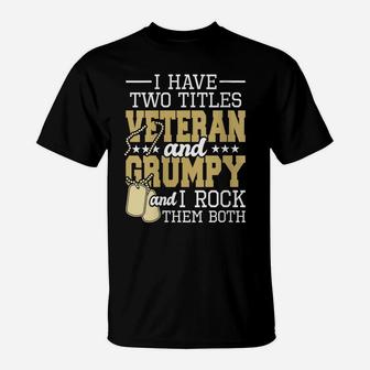 Womens Two Titles Veteran And Grumpy - Patriotic Us Veteran T-Shirt | Crazezy