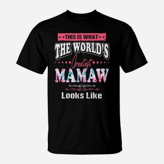 Womens What World's Greatest Mamaw Looks Like Mothers Day T-Shirt | Crazezy