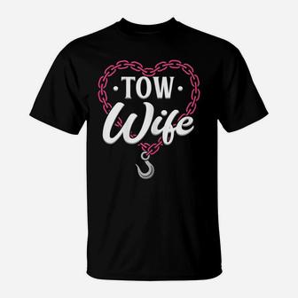 Womens Womens Tow Truck Wife Design - Tow Wife T-Shirt | Crazezy