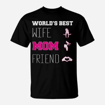 Womens World's Best Mother, Wife And Friend Women's T-Shirt | Crazezy AU