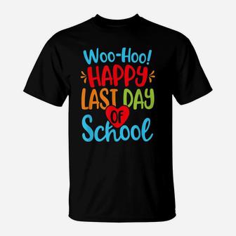 Woo Hoo Happy Last Day Of School Shirt Teacher Student T-Shirt | Crazezy