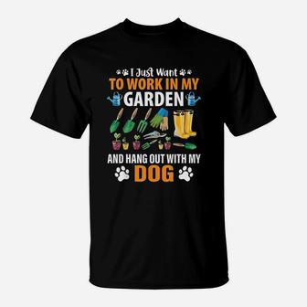 Work In My Garden And Hangout With My Dog T-Shirt | Crazezy UK