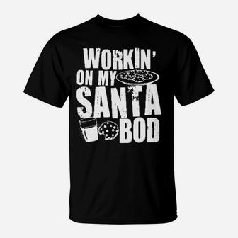 Working On My Santa Bod T-Shirt - Monsterry CA