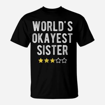 Worlds 1 Okayest Sister Funny Family Matching Costume T-Shirt | Crazezy