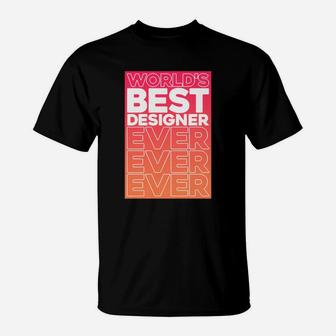 Worlds Best Designer Ever Funny Gifts T-Shirt - Thegiftio UK