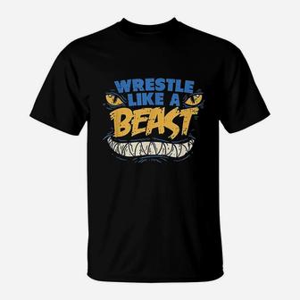 Wrestle Like A Beast Wrestling Workout Girls Boys T-Shirt | Crazezy CA