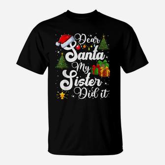 Xmas Christmas Pajama Dear Santa My Sister Did It T-Shirt | Crazezy