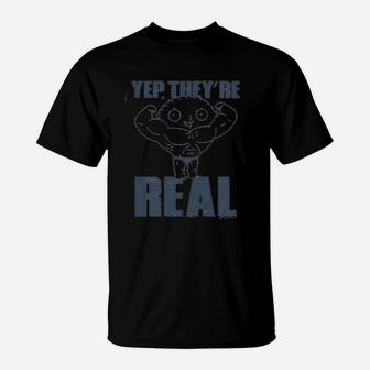 Yep They Are Real T-Shirt | Crazezy UK