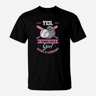 Yes I Throw Like A Girl Want A Lesson Baseball Softball Gift T-Shirt | Crazezy CA