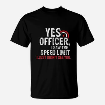 Yes Officer Speeding For Car Enthusiasts T-Shirt | Crazezy