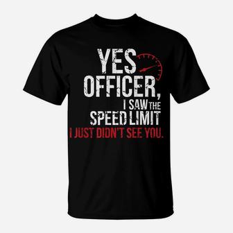 Yes Officer Speeding Shirt - For Car Enthusiasts & Mechanics T-Shirt | Crazezy