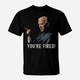 You Are Fired T-Shirt - Monsterry