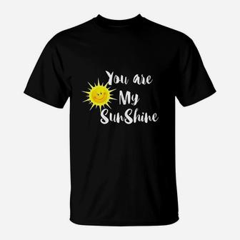 You Are My Sunshine T-Shirt | Crazezy