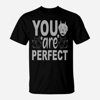 You Are Perfect T-Shirt - Monsterry AU
