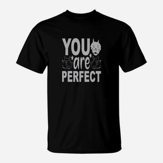You Are Perfect T-Shirt - Monsterry AU