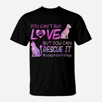 You Can't Buy Love But You Can Rescue It Cat And Dogs Lovers T-Shirt | Crazezy