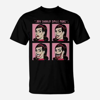 You Should Smile More T-Shirt - Monsterry AU