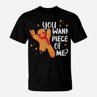 You Wanna Piece Of Me Funny Christmas Gift Gingerbread Sweatshirt T-Shirt | Crazezy CA