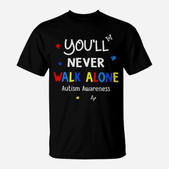 You'll Never Walk Alone Autism Awareness T-Shirt - Monsterry