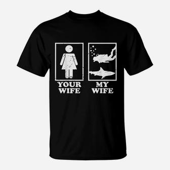 Your Wife My Wife Scuba Diving Gift T-Shirt - Thegiftio UK